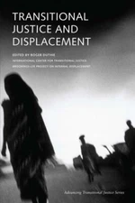 Transitional Justice and Displacement (Advancing Transitional Justice) by 