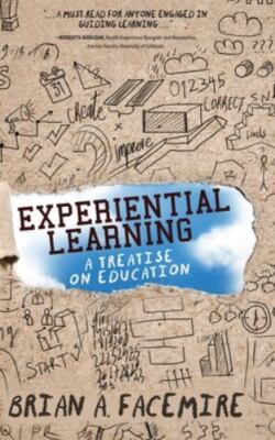 Experiential Learning: A Treatise on Education