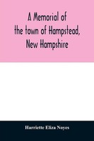 Harriette Eliza Noyes | A Memorial Of The Town Of Hampstead, New Hampshire
