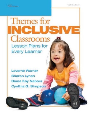 Themes for Inclusive Classrooms: Lesson Plans for Every Learner (Early Child...