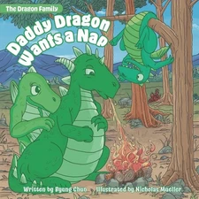 Daddy Dragon Wants a Nap (The Dragon Family) (paperback)