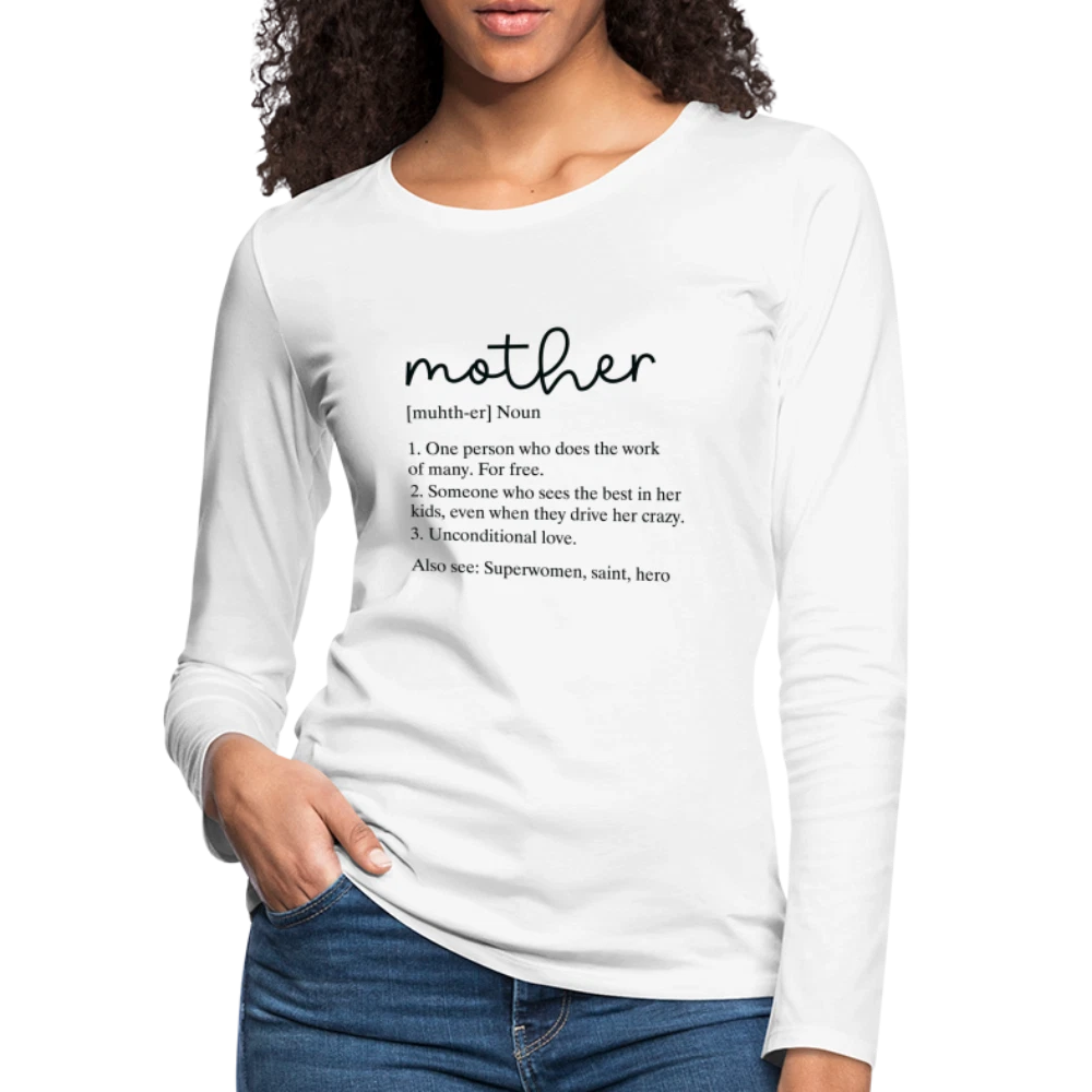 Mother Definition Premium Long Sleeve T-Shirt (Black Letters)