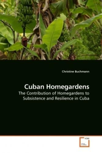 Thumbnail - Cuban Homegardens The Contribution Of Homegardens To Subsistence And