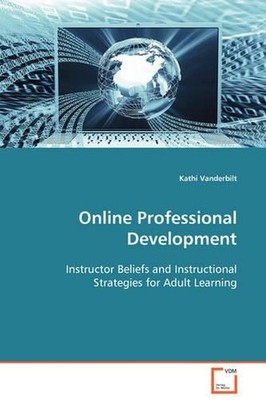 Online Professional Development: Instructor Beliefs and Instructional Strategies