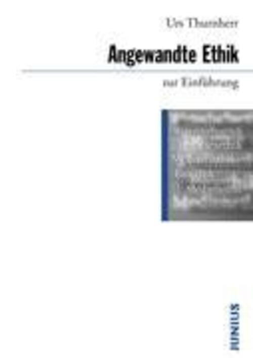 Thumbnail - Angewandte Ethik Zur Einführung | Urs Thurnherr | Taschenbuch | 168 S.