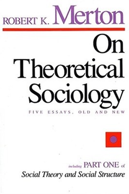 On Theoretical Sociology: Five Essays, Old and New (Paperback or Softback)