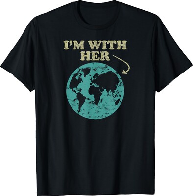 I_m With Her T-Shirt_ Global Warming_ Climate Change Earth Gift Unisex T-Shirt