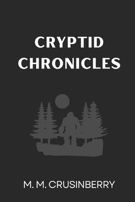 Cryptid Chronicles: Bigfoot by M.M. Crusinberry Paperback Book