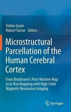 Microstructural Parcellation of the Human Cerebral Cortex: From Brodmann's Post-