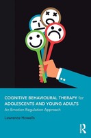 Cognitive Behavioural Therapy For Adolescents And Young Adults Lawrence Howells