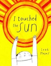 I Touched the Sun - Hardcover By Hayes, Leah - GOOD