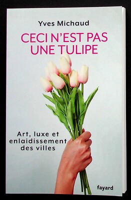 DIES IST KEINE TULPE: LUXUSKUNST UND HÄSSUNG DER STÄDTE - MICHAUD 2020