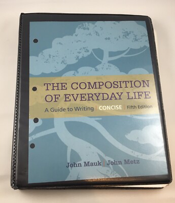 The Composition of Everyday Life, Concise Mauk Metz WITH BINDER