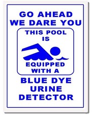 This Pool Is Equipped With a Blue Dye Urine Detector 9 x11.5 Laminated Pool Sign