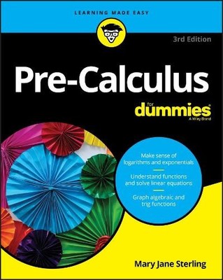 Pre-Calculus For Dummies by Mary Jane Sterling - 9781119508779