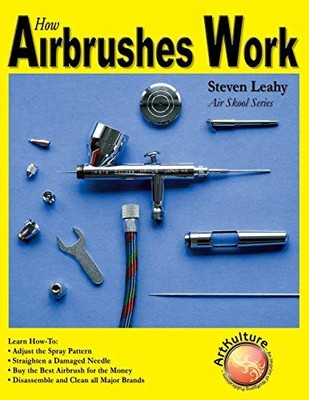 How Airbrushes Work (Air Skool), Leahy, Steve
