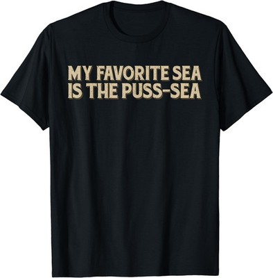 My Favorite Sea is The Puss Sea T-Shirt