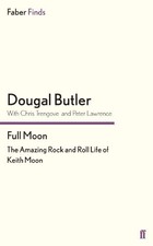 FULL MOON: THE AMAZING ROCK AND ROLL LIFE OF KEITH MOON By Dougal Butler *Mint*