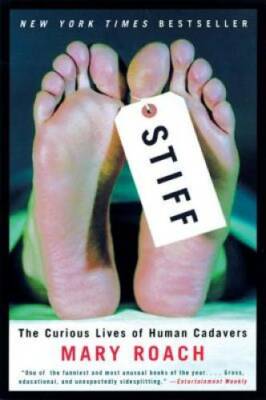 Stiff: The Curious Lives of Human Cadavers - Paperback - VERY GOOD