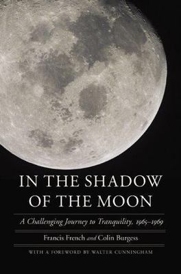 In the Shadow of the Moon: A Challenging Journey to Tranquility, 1965-1969 (Outw