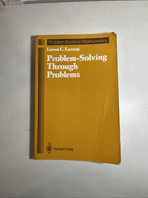Problem-Solving Through Problems (Problem Books in Mathematics) by Larson