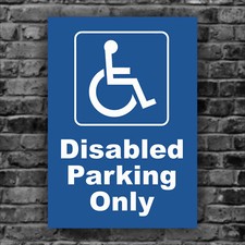 Disabled Parking Only Sign - 3mm Thick Plastic foamex board or Sticker