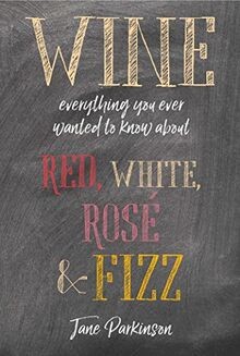 Wine: Everything you ever wanted to know about red,... | Buch | Zustand sehr gut
