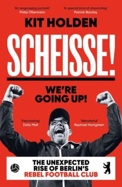 Scheisse! We're Going Up! by Kit Holden (Paperback Book)
