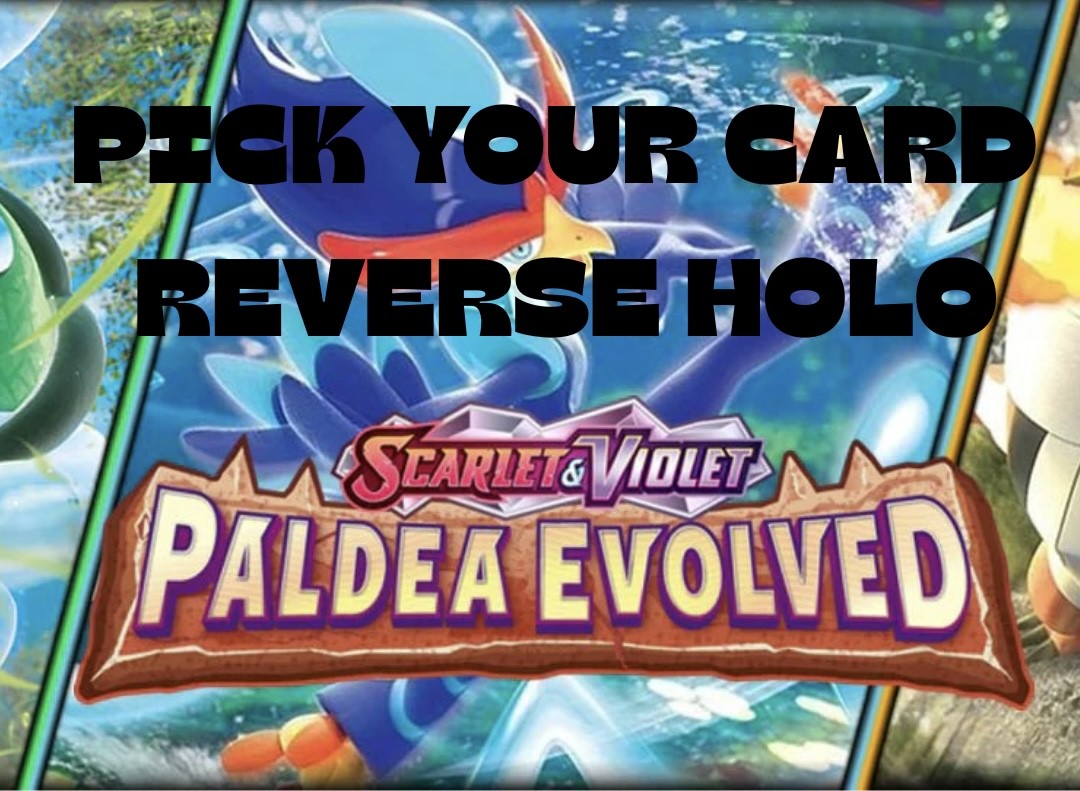 Pokemon Paldea Evolved: Pick Your Card - Reverse Holo Near Mint TCG