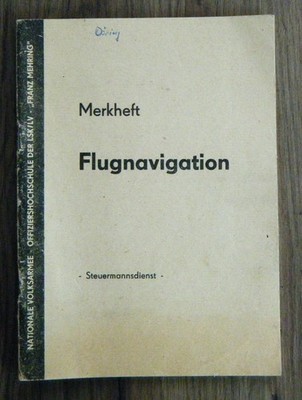 Merkheft Flugnavigation - Steuermannsdienst - OHS der LSK/LV Franz Mehring 1977