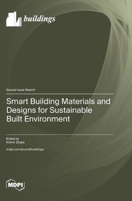Smart Building Materials and Designs for Sustainable Built Environment by Kishor