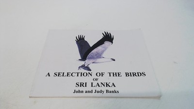 			A Selection of the Birds of Sri Lanka, John and Judy Banks, Lake 		