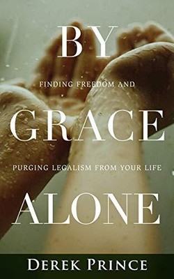 By Grace Alone, Derek Prince