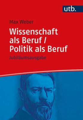 Wissenschaft Als Beruf/ Politik Als Beruf : Jubilaumsausgabe, Paperback by We...
