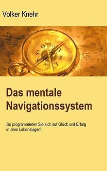 Das mentale Navigationssystem: So programmieren Sie sich... | Buch | Zustand gut