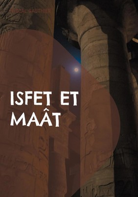 Isfet et Maât La Sagesse Perdue Pascal Gauthier Taschenbuch 204 S. Französisch
