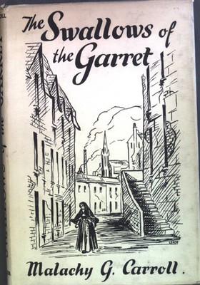 The Swallows of the Garret. The Story of Etienne Pernet. Carroll, Malachy Gerard