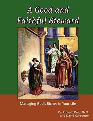 A Good and Faithful Steward - Paperback, by Bee Ph.D. Richard; - Very Good