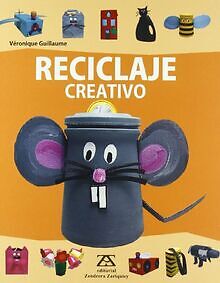 Reciclaje creativo von GUILLAUME, VERONIQUE | Buch | Zustand sehr gut