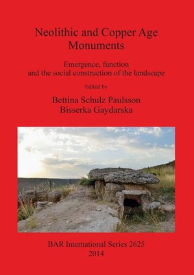 Neolithic and Copper Age Monuments Bettina Schulz Paulsson (u. a.) Taschenbuch