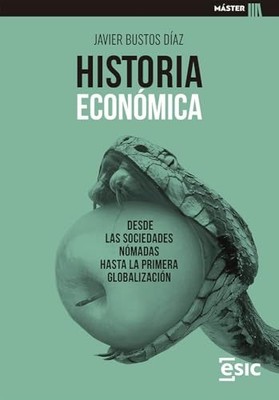 Historia econ�mica: Desde las sociedades n�madas hasta  - Spanish Language  NEW