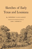 FréDéRic Gaillardet | Sketches Of Early Texas And Louisiana | Taschenbuch