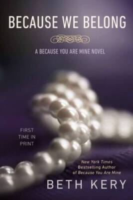 Because We Belong: A Because You Are Mine Novel - Paperback - VERY GOOD