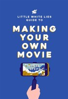 Little White Lies | The Little White Lies Guide To Making Your Own Movie | Buch