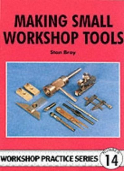 Making Small Workshop Tools (Workshop Practice),Stan Bray