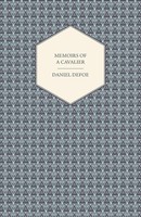 Daniel Defoe | Memoirs Of A Cavalier - Or, A Military Journal Of The Wars In...