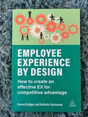 Employee Experience by Design by Emma Bridger and Belinda Gannaway