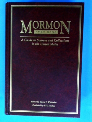 1995 Mormon Americana Guide to Sources Collections 1st Ed 10 Pr.HC Whittaker LDS
