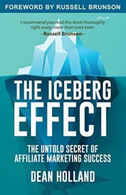 The Iceberg Effect: The Untold Secret Of Affiliate Marketing Success - VERY GOOD
