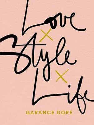 Love Style Life - Paperback, by Dore Garance - Very Good